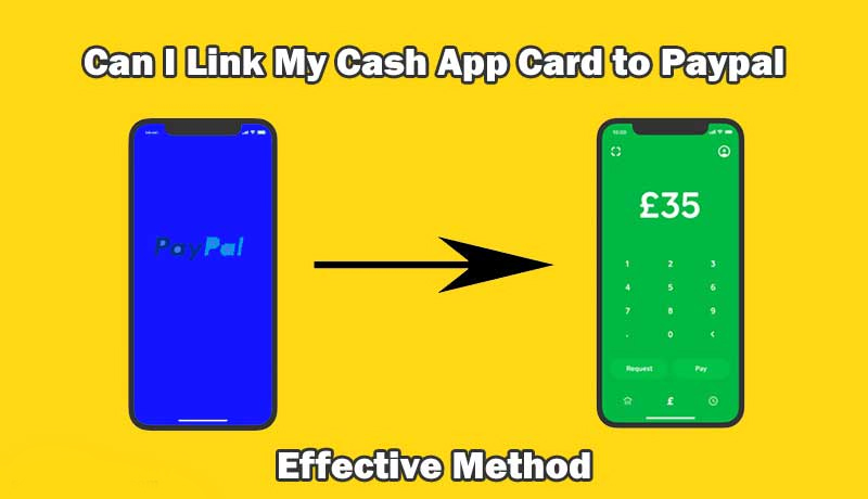 Can-I-Link-My-Cash-App-Card-to-Paypal-Effective-Method