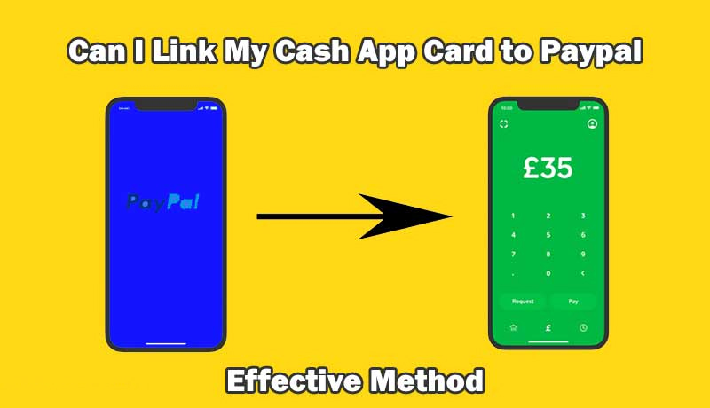 Can-I-Link-My-Cash-App-Card-to-Paypal-Effective-Method