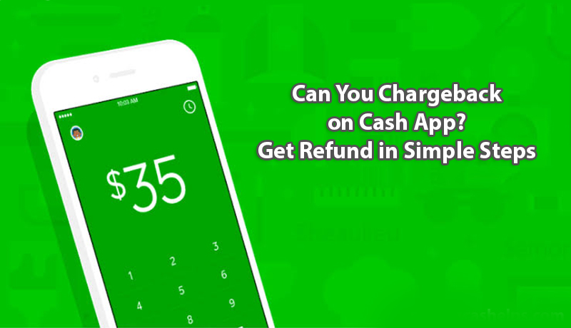 https://www.squarecashelps.net/wp-content/uploads/2021/07/Can-You-Chargeback-on-Cash-App-Get-Refund-in-Simple-Steps.jpg