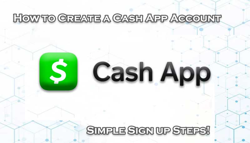 https://www.squarecashelps.net/wp-content/uploads/2021/07/How-to-Create-a-Cash-App-Account-Simple-Sign-up-Steps.jpg