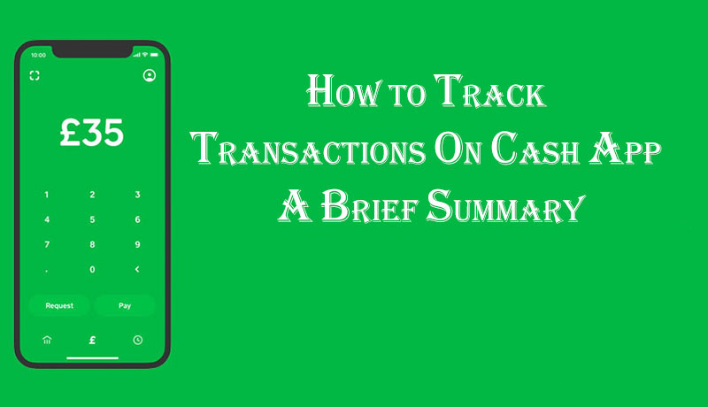 How-to-Track-Transactions-on-Cash-App-A-Brief-Summary.jpgUntitled-8