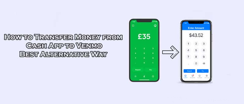 How-to-Transfer-Money-from-Cash-App-to-Venmo-Best-Alternative-Way