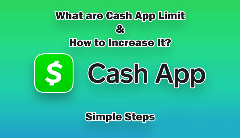 What-are-Cash-App-Limit-&-How-to-Increase-It-Simple-Steps