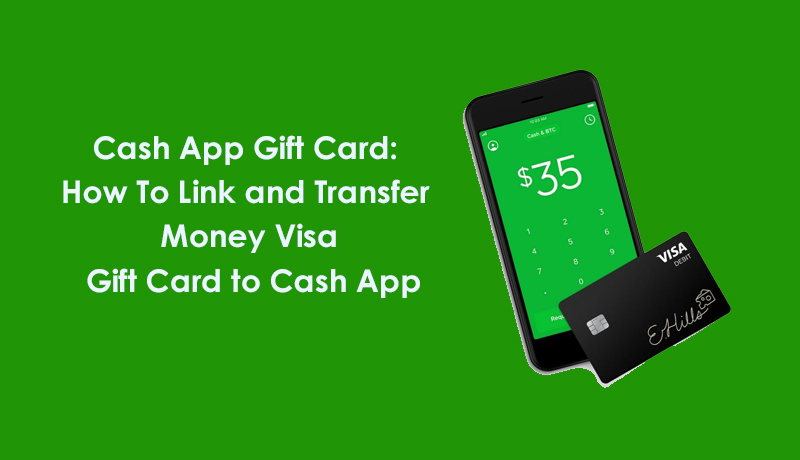 Cash App Gift Card How To Link and Transfer Money Visa Gift Card to Cash App