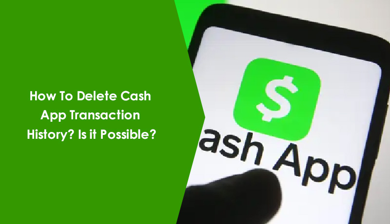 https://www.squarecashelps.net/wp-content/uploads/2022/11/How-To-Delete-Cash-App-Transaction-History-Is-it-Possible.jpg