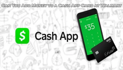 Can-You-Add-Money-to-a-Cash-App-Card-at-Walmart